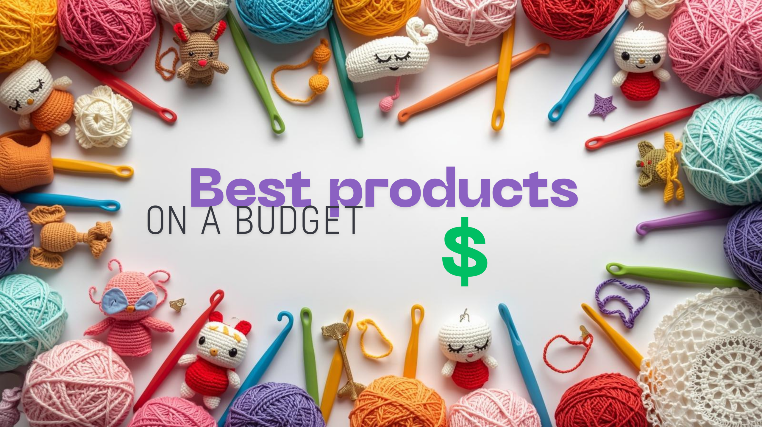 Must-have Crochet Supplies (on a Budget)!